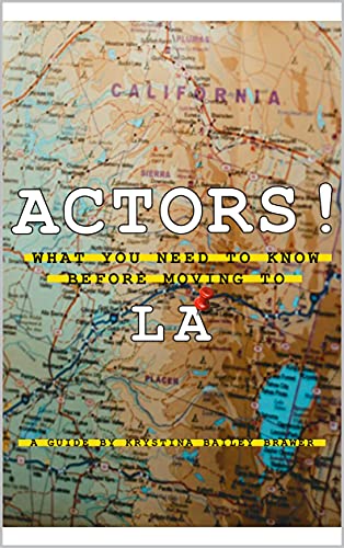 Actors! What You Need to Know Before Moving to LA