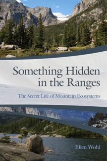 Something Hidden in the Ranges : The Secret Life of Mountain Ecosystems