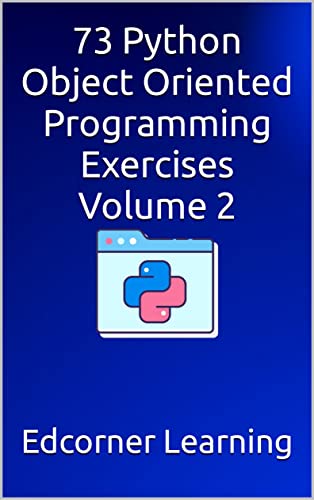 73 Python Object Oriented Programming Exercises Volume 2