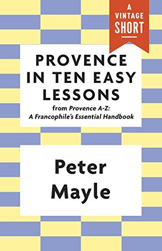 Provence in Ten Easy Lessons