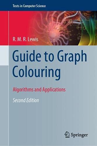 Guide to Graph Colouring: Algorithms and Applications, Second Edition
