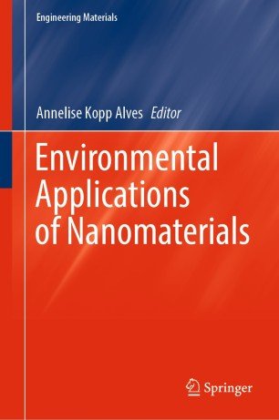 Environmental Applications of Nanomaterials by Annelise Kopp Alves