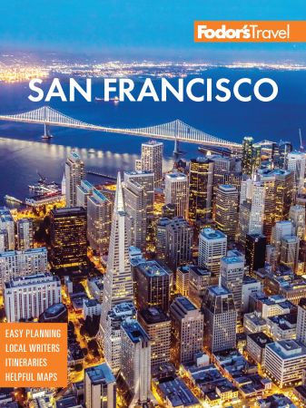 Fodor's San Francisco: with the best of Napa & Sonoma (Full color Travel Guide), 31st Edition
