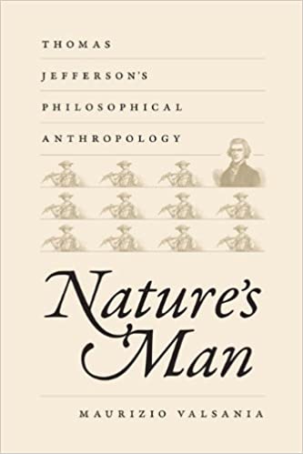 Nature's Man: Thomas Jefferson's Philosophical Anthropology