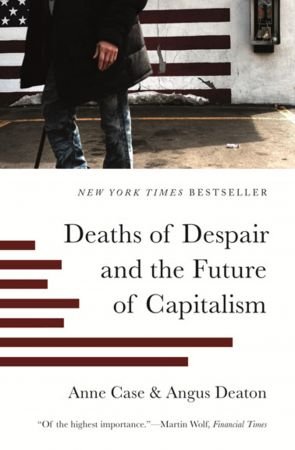 Deaths of Despair and the Future of Capitalism, New Edition