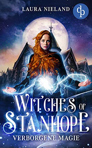 Cover: Laura Nieland - Witches of Stanhope Verborgene Magie