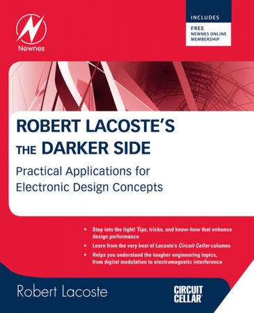Robert Lacoste's The Darker Side: Practical Applications for Electronic Design Concepts from Circuit Cellar