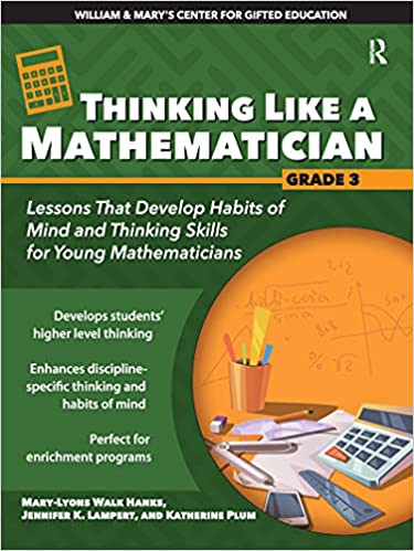 Thinking Like a Mathematician: Lessons That Develop Habits of Mind and Thinking Skills for Young Mathematicians