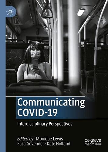 Communicating COVID 19: Interdisciplinary Perspectives