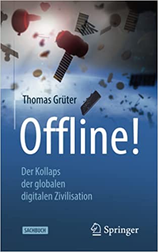 Offline!: Der Kollaps der globalen digitalen Zivilisation