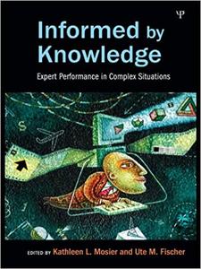 Informed by Knowledge: Expert Performance in Complex Situations