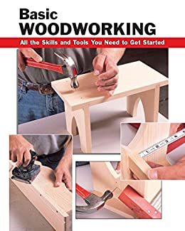 Basic Woodworking: All the Skills and Tools You Need