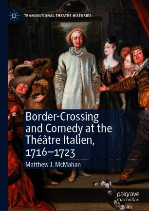 Border Crossing and Comedy at the Théâtre Italien, 1716-1723