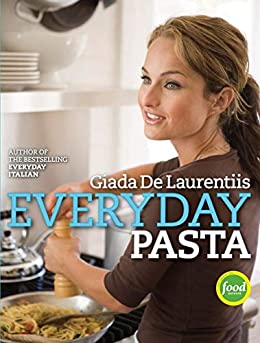 Everyday Pasta: A Cookbook