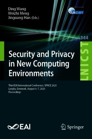 Security and Privacy in New Computing Environments: Third EAI International Conference