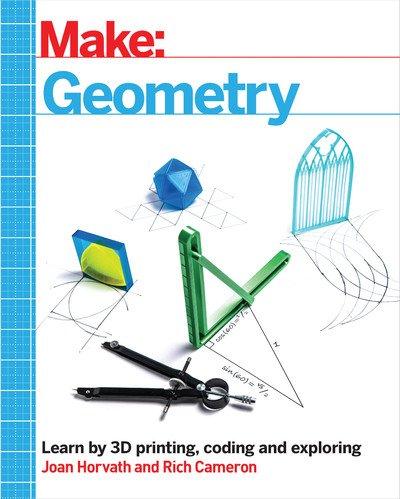 Make: Geometry by Joan Horvath, Rich Cameron