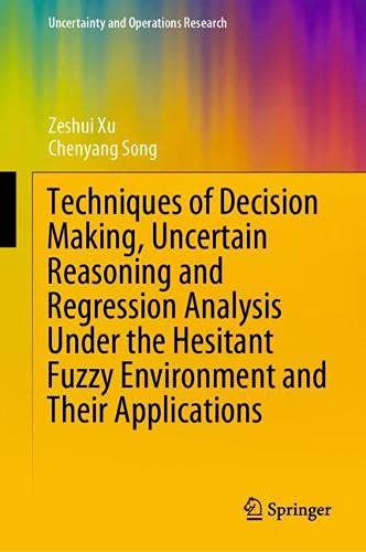 Techniques of Decision Making, Uncertain Reasoning and Regression Analysis Under the Hesitant Fuzzy Environment