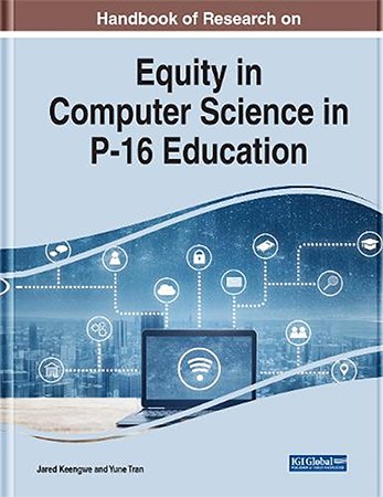 Handbook of Research on Equity in Computer Science in P 16 Education
