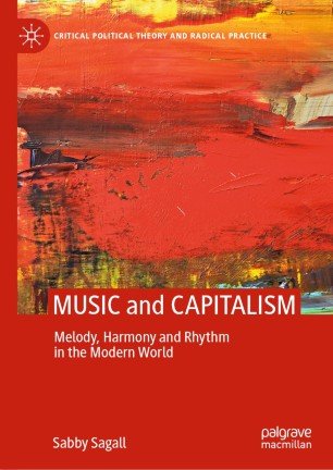 MUSIC and CAPITALISM: Melody, Harmony and Rhythm in the Modern World