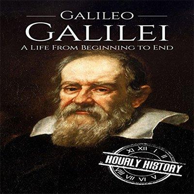 Galileo Galilei: A Life from Beginning to End (Audiobook)