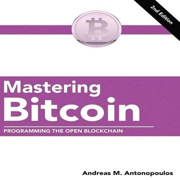 Mastering Bitcoin: Programming the Open Blockchain, 2nd Edition [Audiobook]