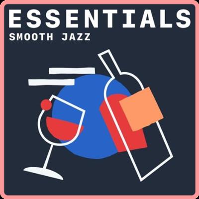 Various Artists   Smooth Jazz Essentials (2021)