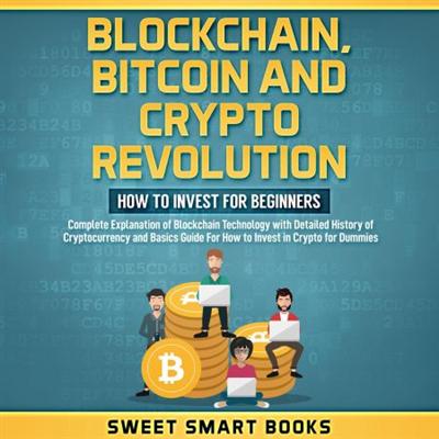 Blockchain, Bitcoin and Crypto Revolution: How to invest for beginners [Audiobook]