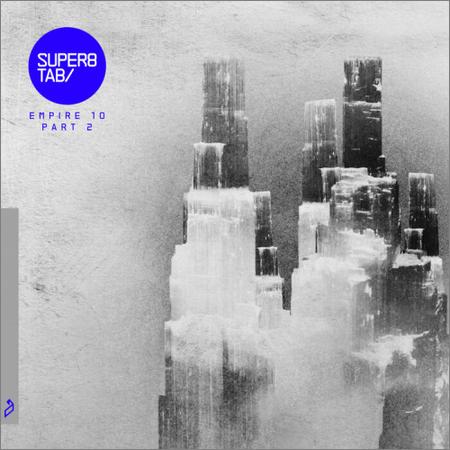Super8 & Tab - Empire 10 (Part 2) (Remixes) (2021)