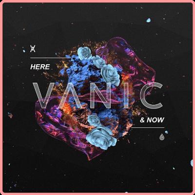 Vanic   Here & Now (2021)