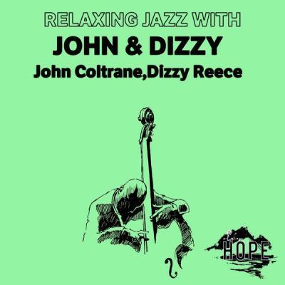 John Coltrane   Relaxing Jazz with John & Dizzy (2021)