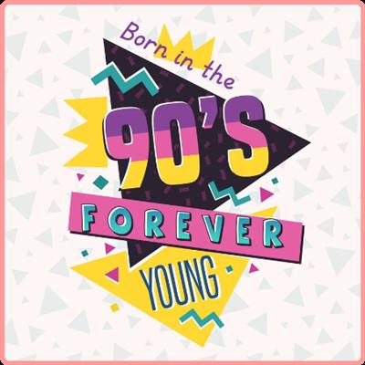 VA   Born In The 90s Forever Young (2021) PMEDIA] ⭐️