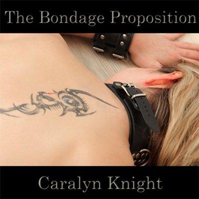 The Bondage Proposition: A BDSM Fantasy (Audiobook)