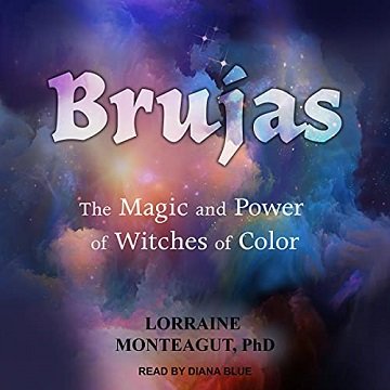 Brujas: The Magic and Power of Witches of Color [Audiobook]