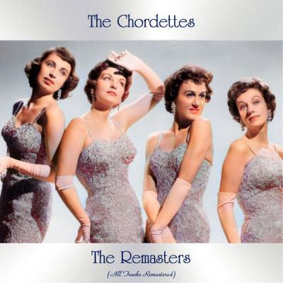 The Chordettes   The Remasters (All Tracks Remastered) (2021)