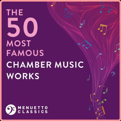 VA   The 50 Most Famous Chamber Music Works (2021) PMEDIA] ⭐️