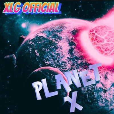 XLG Official   PLANET X (2021)