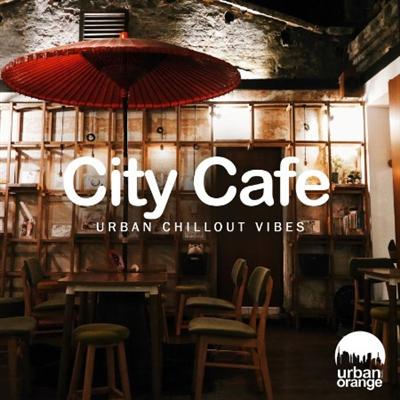 VA   City Cafe   Urban Chillout Music (2021)