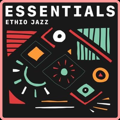 Various Artists   Ethio Jazz Essentials (2021)