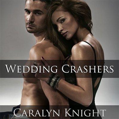 Wedding Crashers: An Erotic Revenge Fantasy (Audiobook)