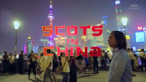 BBC - Scots in China (2019)