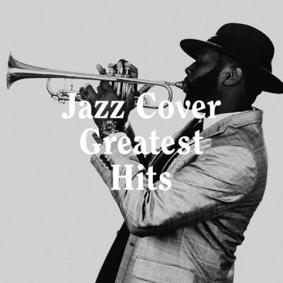 Various Artists   Jazz Cover Greatest Hits (2021)