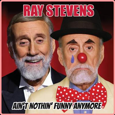 Ray Stevens   Ain't Nothin' Funny Anymore (2021)