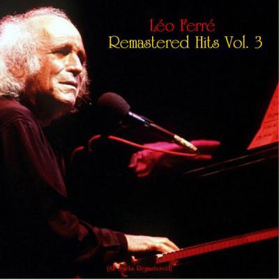 Léo Ferré   Remastered Hits Vol 3 (All Tracks Remastered) (2021)
