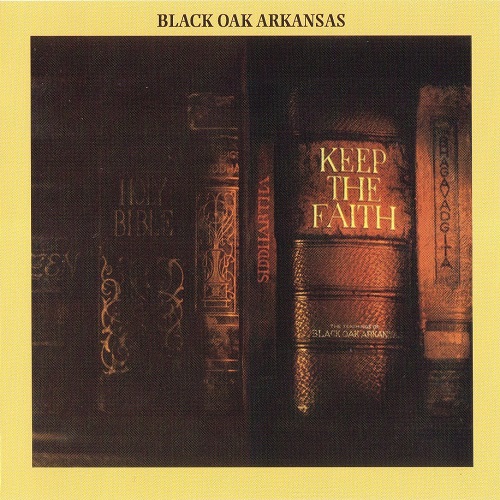 Black Oak Arkansas - Keep The Faith [2000 reissue remastered] (1972)