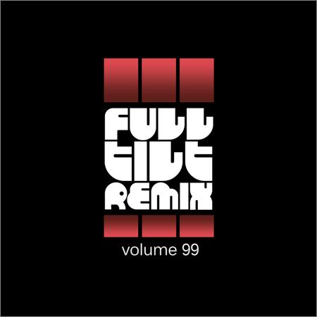 VA - Full Tilt Remix Vol. 99 (2021)