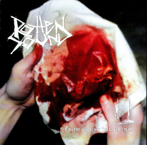 Rotten Sound - From Crust 'Til Grind (Compilation) 2003