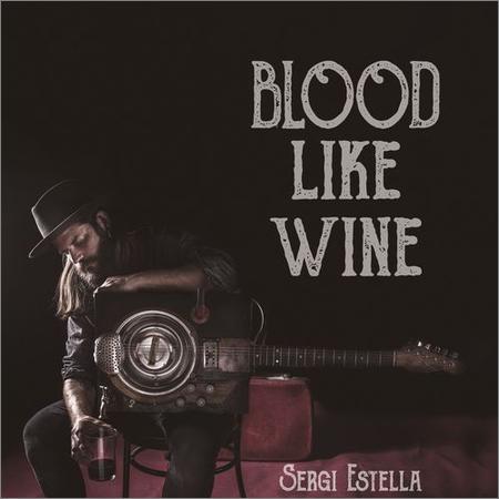 Sergi Estella - Blood Like Wine (2021)