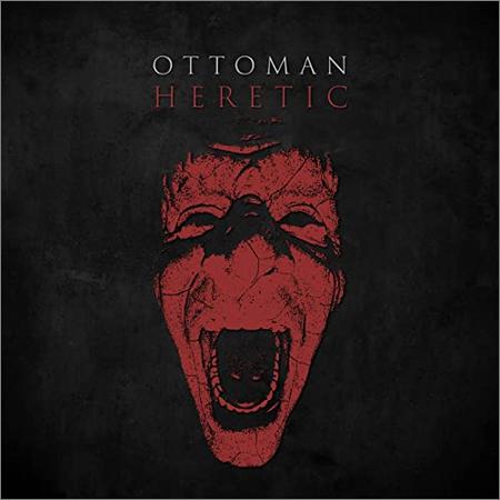 Ottoman - Heretic (2021)