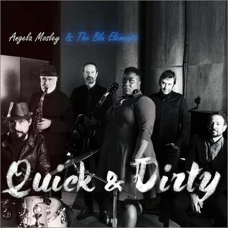 Angela Mosley & the Blu Elements - Quick & Dirty (2021)