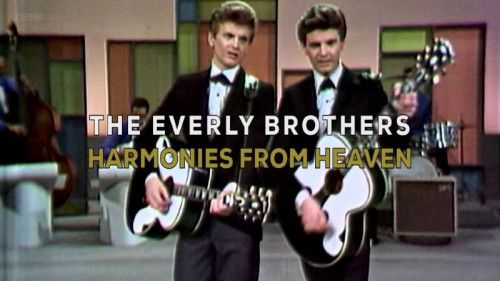 BBC - The Everly Brothers Harmonies from Heaven (2016)